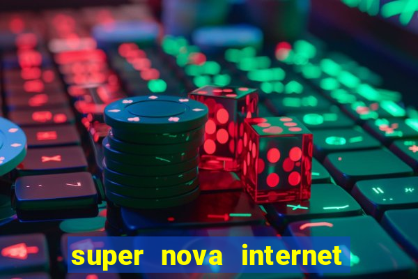 super nova internet 2 via boleto